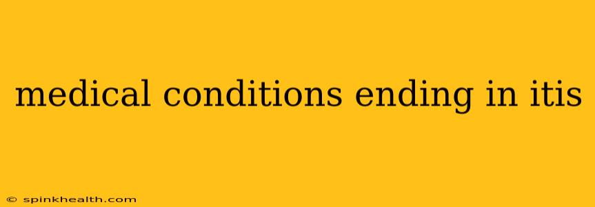 medical conditions ending in itis