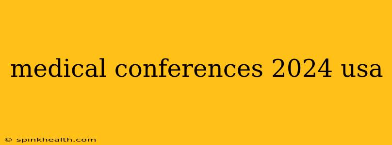 medical conferences 2024 usa
