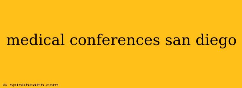 medical conferences san diego