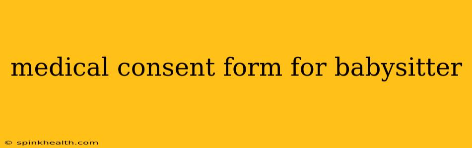 medical consent form for babysitter
