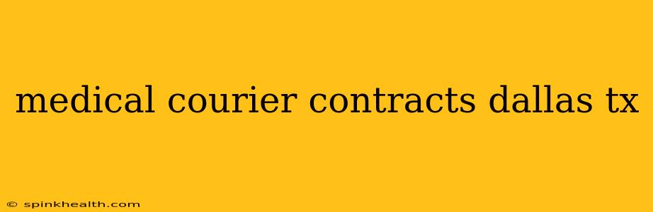medical courier contracts dallas tx