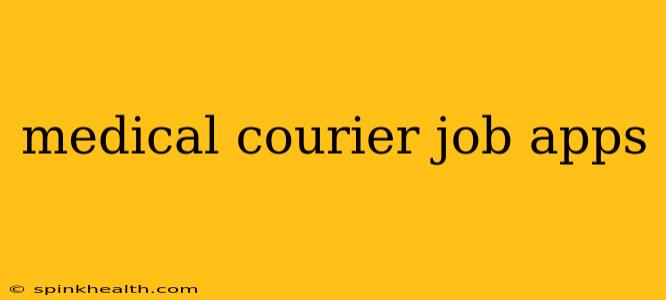 medical courier job apps