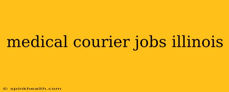 medical courier jobs illinois