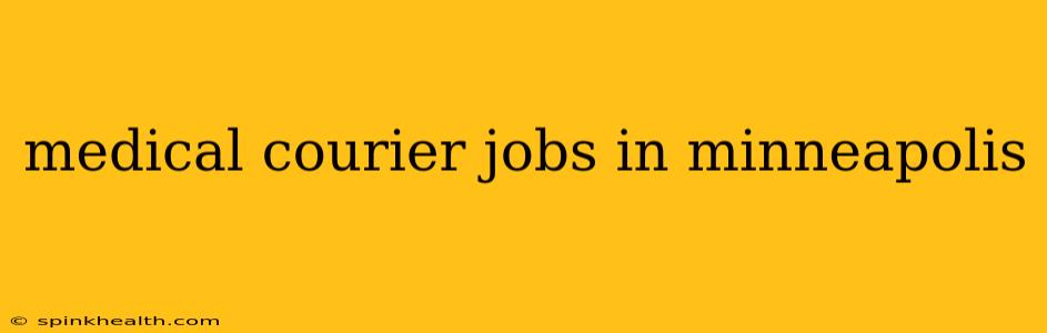 medical courier jobs in minneapolis