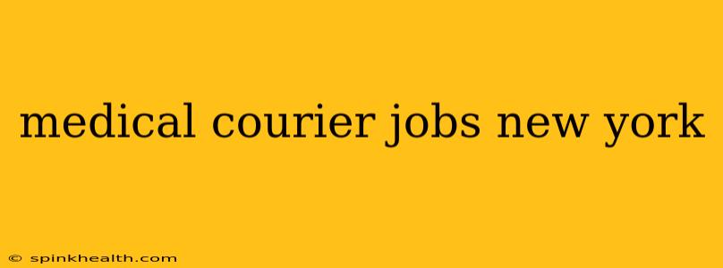 medical courier jobs new york