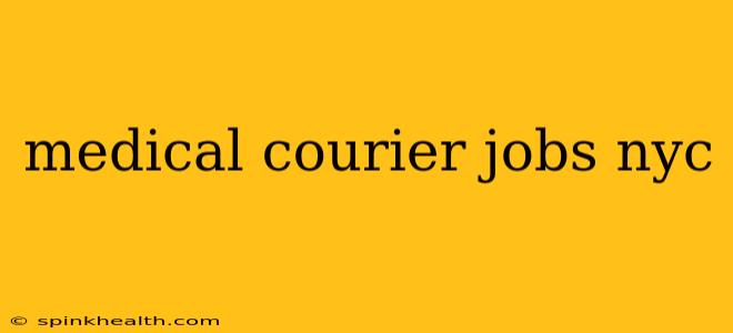 medical courier jobs nyc