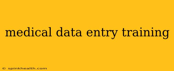 medical data entry training