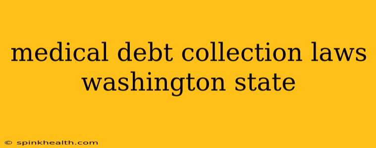 medical debt collection laws washington state