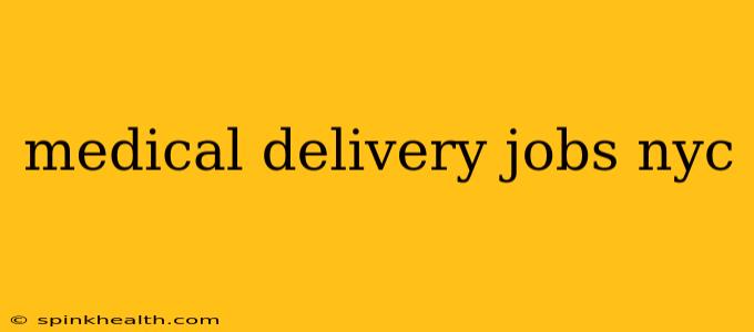 medical delivery jobs nyc