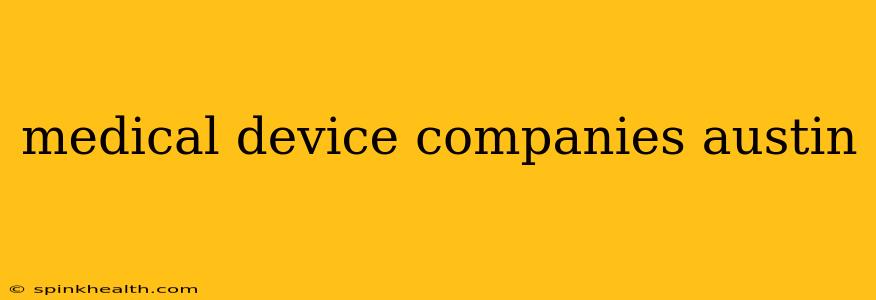 medical device companies austin