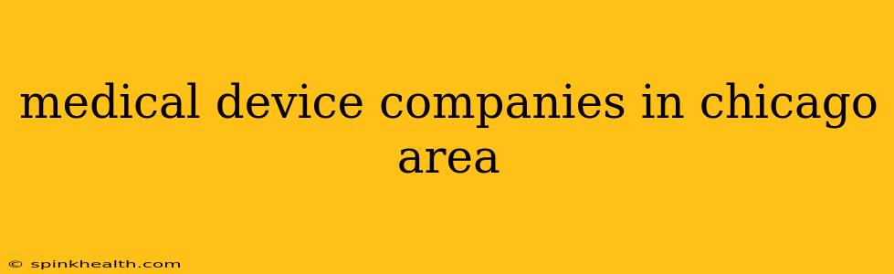 medical device companies in chicago area
