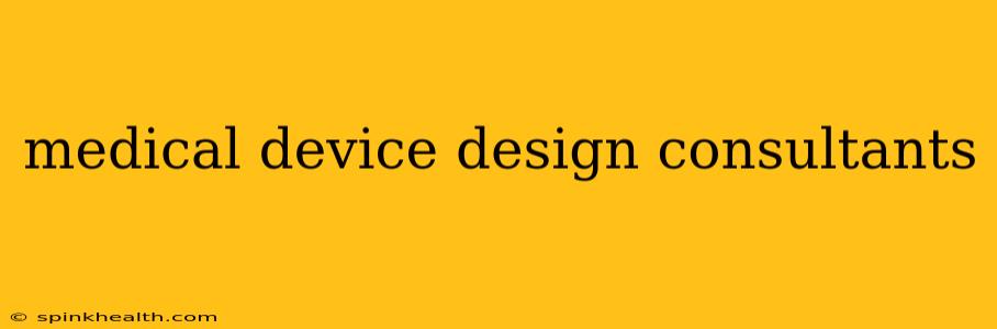 medical device design consultants
