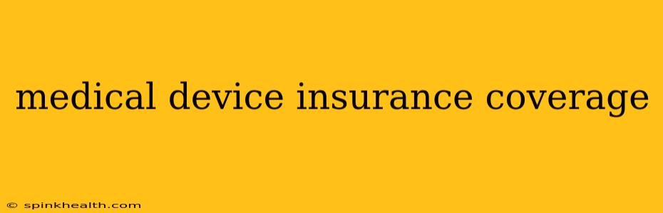 medical device insurance coverage