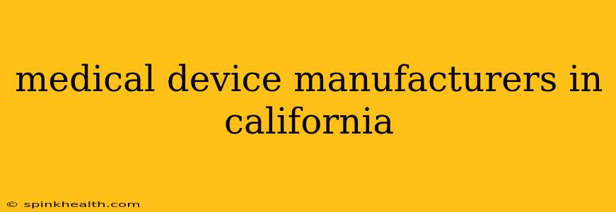 medical device manufacturers in california