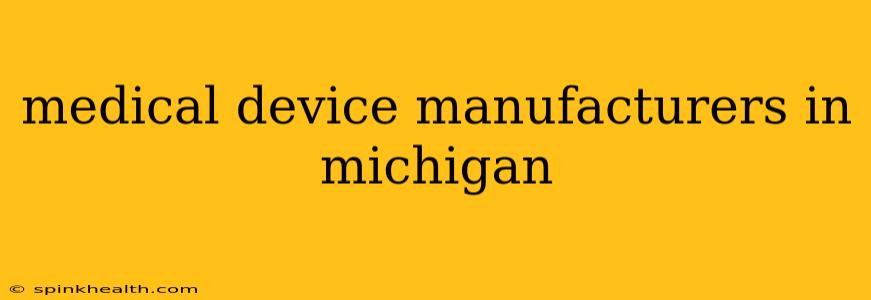 medical device manufacturers in michigan