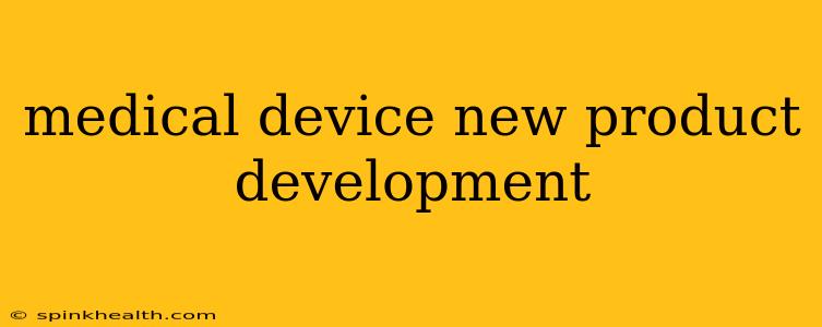 medical device new product development