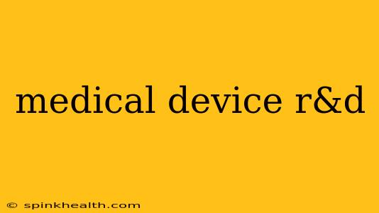 medical device r&d