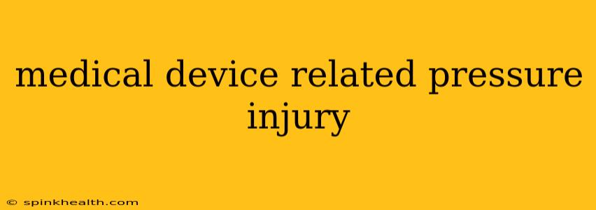 medical device related pressure injury