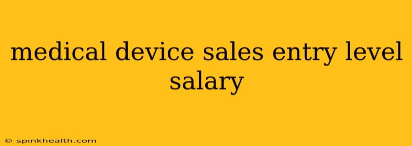 medical device sales entry level salary