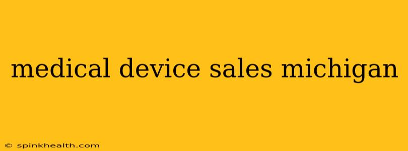 medical device sales michigan