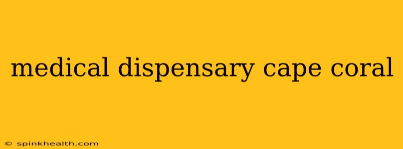 medical dispensary cape coral