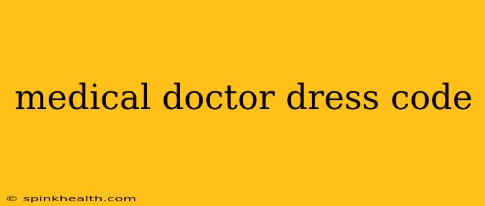 medical doctor dress code
