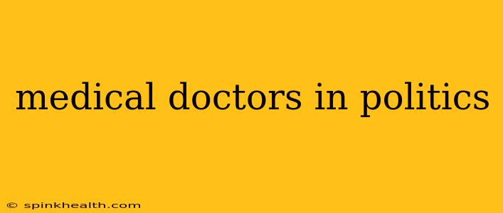 medical doctors in politics