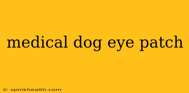 medical dog eye patch
