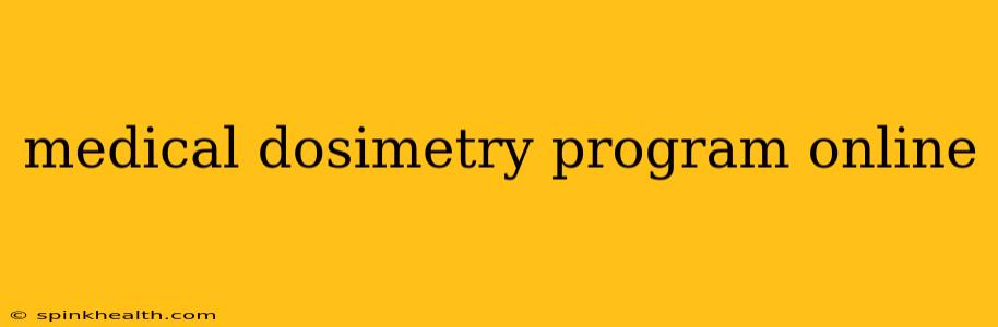 medical dosimetry program online