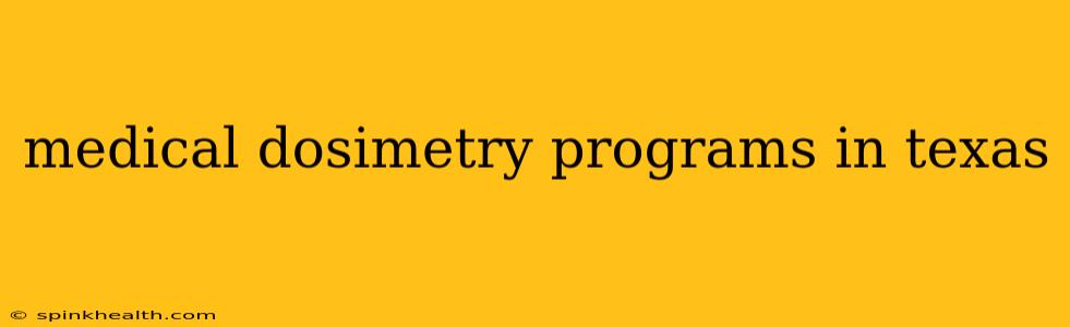 medical dosimetry programs in texas