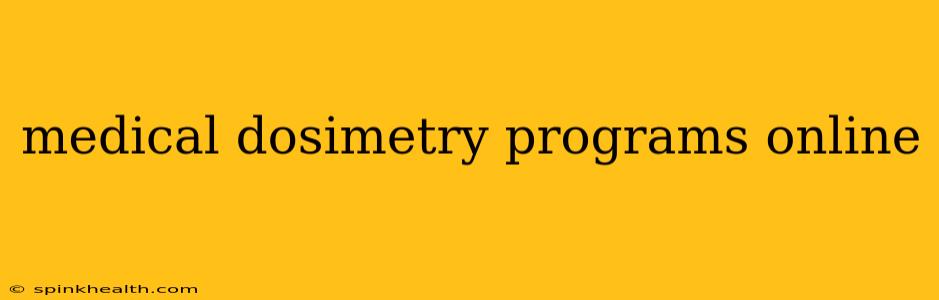 medical dosimetry programs online