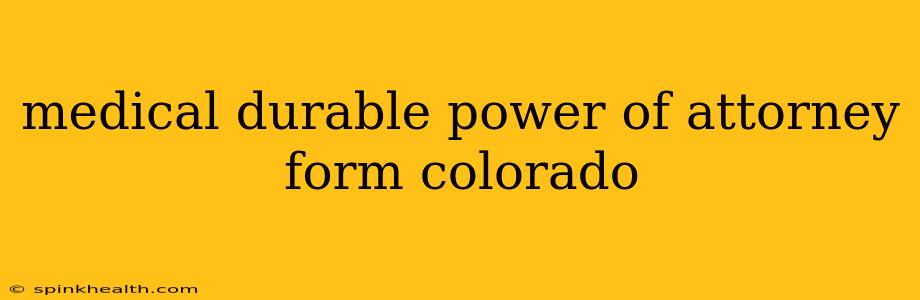 medical durable power of attorney form colorado