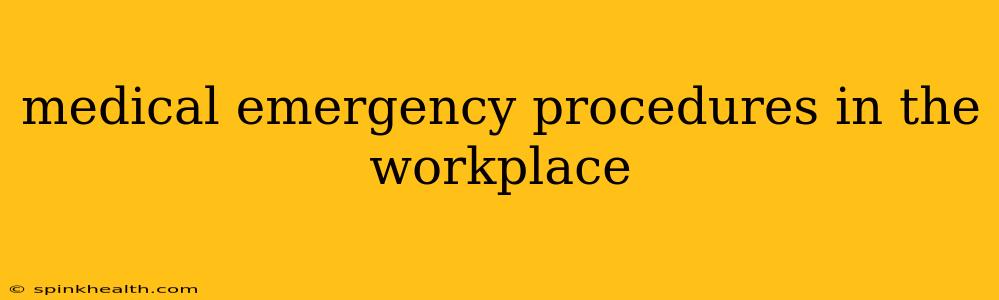 medical emergency procedures in the workplace