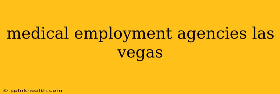 medical employment agencies las vegas