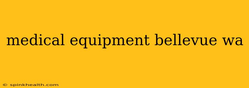 medical equipment bellevue wa