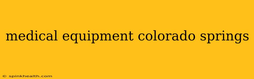 medical equipment colorado springs