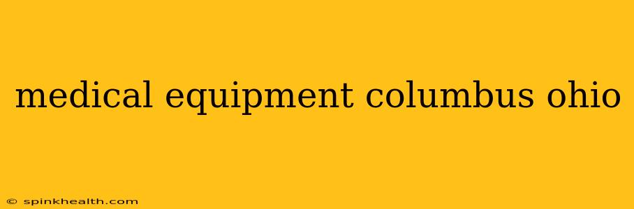 medical equipment columbus ohio