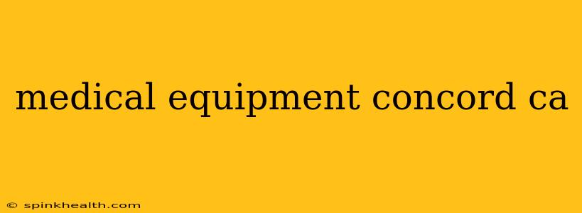 medical equipment concord ca
