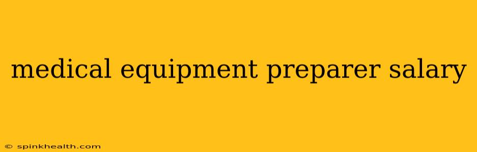 medical equipment preparer salary