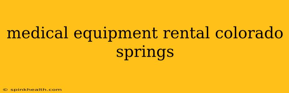 medical equipment rental colorado springs