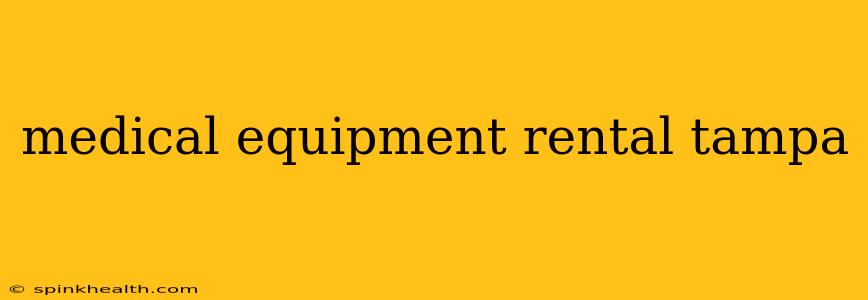 medical equipment rental tampa