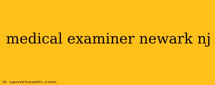 medical examiner newark nj