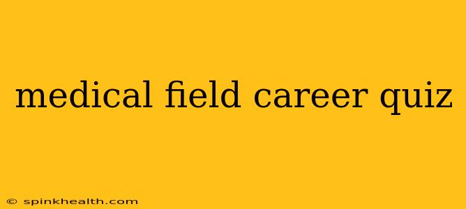 medical field career quiz