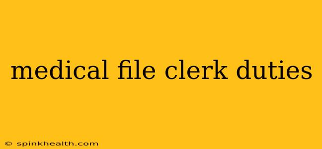 medical file clerk duties