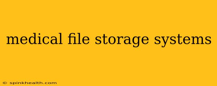 medical file storage systems