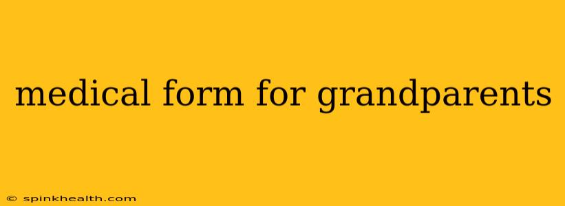 medical form for grandparents