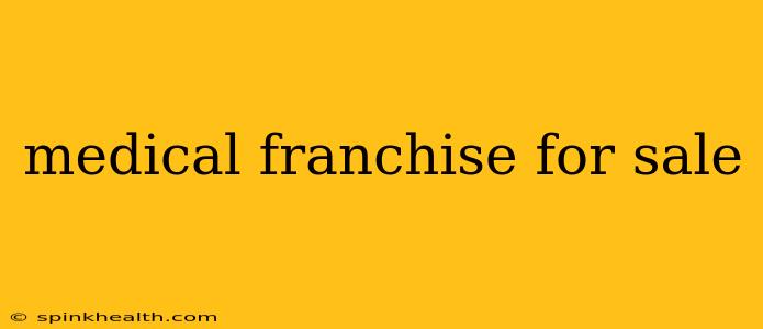 medical franchise for sale