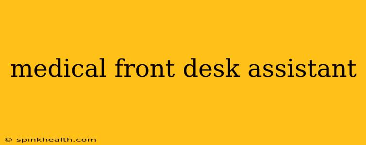 medical front desk assistant