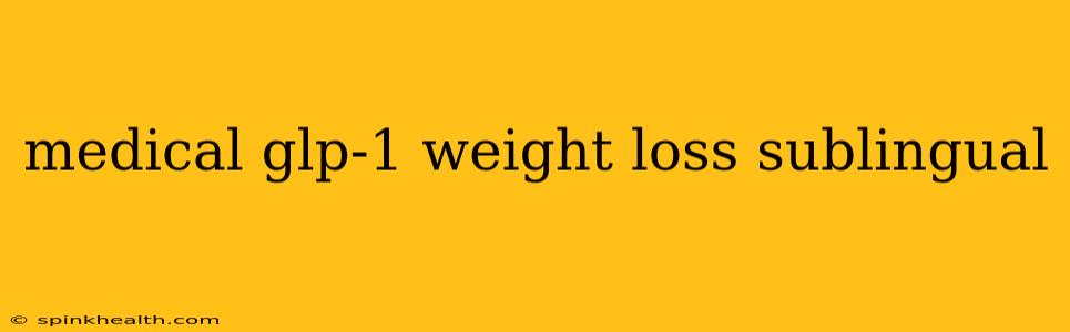 medical glp-1 weight loss sublingual