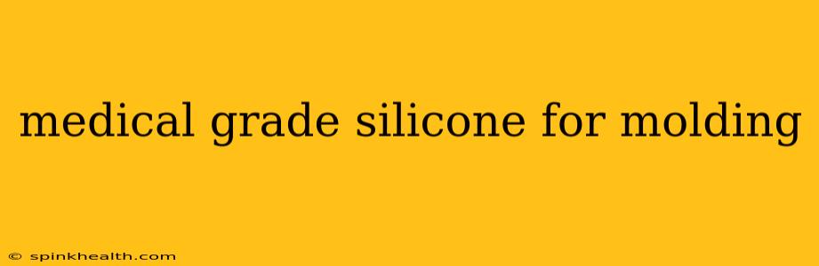 medical grade silicone for molding